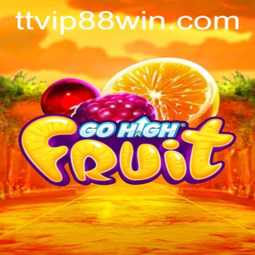 Introducing GoHighFruit: A New Gaming Sensation Featuring TTVIP 88